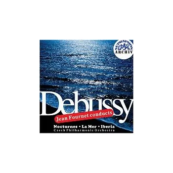 Česká hudba Česká filharmonie, Jean Fournet – Debussy: Nocturnes, La Mer, Iberia