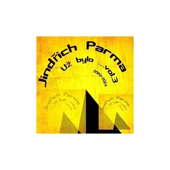 Česká hudba Jindřich Parma – Už bylo... Vol.3 2020-2024
