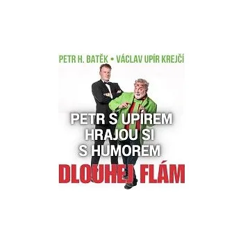 Česká hudba Petr H. Batěk, Václav Upír Krejčí – Dlouhej flám