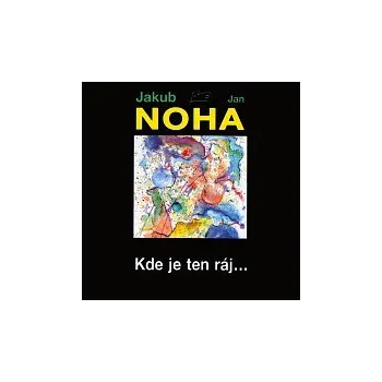 Česká hudba Jakub Noha, Jan Noha – Kde je ten ráj…
