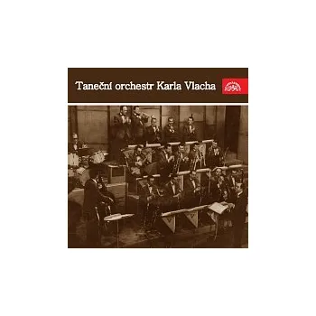 Česká hudba Karel Vlach se svým orchestrem – Taneční orchestr Karla Vlacha
