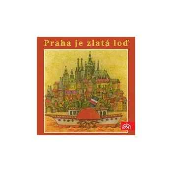 Hudba Různí interpreti – Praha je zlatá loď