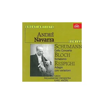 Hudba André Navarra – Schumann: Koncert pro violoncello, Bloch: Šelomo, Respighi: Adagio con variazioni