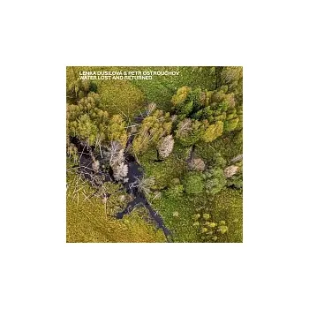 Česká hudba Lenka Dusilová, Petr Ostrouchov – Water Lost and Returned