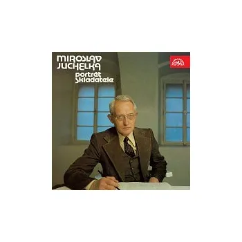 Česká hudba Různí interpreti – Miroslav Juchelka - portrét skladatele