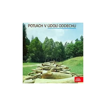 Česká hudba Různí interpreti – Potlach v Údolí oddechu