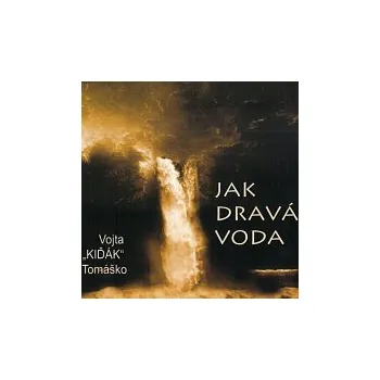 Česká hudba Tomáško Vojta Kiďák – Jak dravá voda