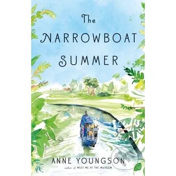 The Narrowboat Summer - Anne Youngson Flatiron Books