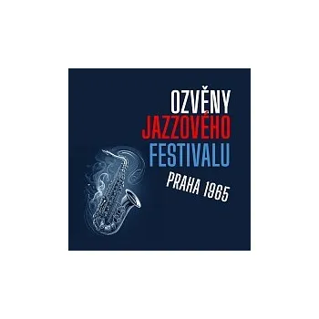 Hudba Různí interpreti – Ozvěny jazzového festivalu Praha 1965