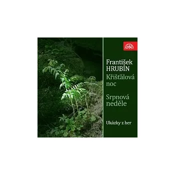 Česká hudba Různí interpreti – Hrubín: Křišťálová noc, Srpnová neděle. Ukázky z her