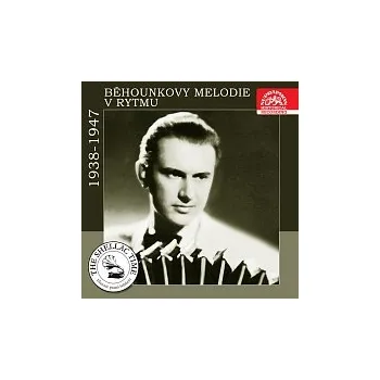 Česká hudba Kamil Běhounek – Historie psaná šelakem - Běhounkovy melodie v rytmu 1938-1947