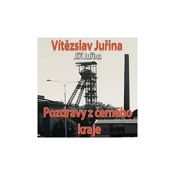 Česká hudba Jiří Juřina – Vítězslav Juřina-Pozdravy z černého kraje