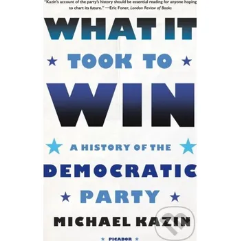 Beletrie pro dospělé What It Took to Win - Michael Kazin Picador