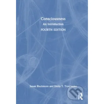 Consciousness - Emily T. Troscianko, Susan Blackmore Routledge