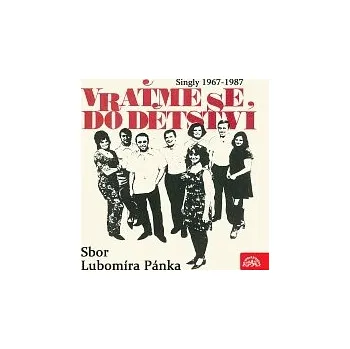 Česká hudba Sbor Lubomíra Pánka – Vraťme se do dětství...Singly (1967-1987)