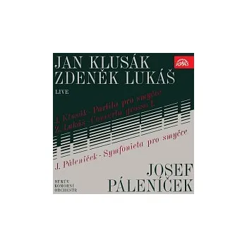 Česká hudba Sukův komorní orchestr – Jan Klusák, Zdeněk Lukáš, Josef Páleníček LIVE