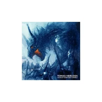 Česká hudba Tomáš Herudek – Sound Of Something Horrible