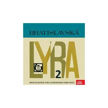 Česká hudba Různí interpreti – Bratislavská lyra Supraphon 2 (1969-1972)