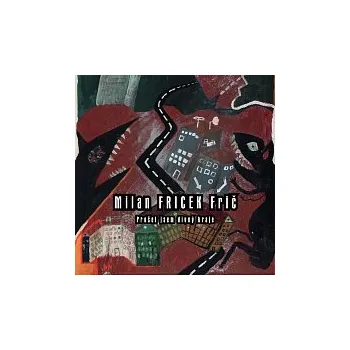 Česká hudba Milan Fricek Frič – Prošel jsem divný kraje