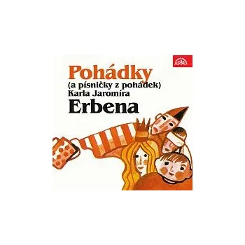 Česká hudba Různí interpreti – Pohádky (a písničky z pohádek) Karla Jaromíra Erbena