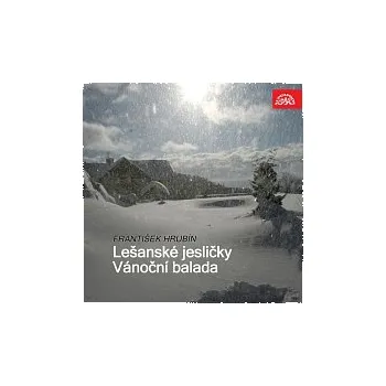 Česká hudba Otakar Brousek st. – Hrubín: Lešanské jesličky. Vánoční balada