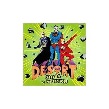 Česká hudba Desort – Chyba v Matrixu