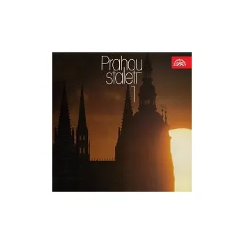 Česká hudba Různí interpreti – Prahou staletí (1). Reportážní zastavení v hlavním městě republiky