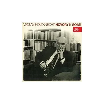 Česká hudba Václav Holzknecht – Václav Holzknecht Hovory k sobě