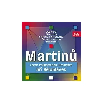 Česká hudba Česká filharmonie, Jiří Bělohlávek – Martinů: Předehra pro orchestr, Rapsodie pro velký orchestr, Sinfonia Concertante