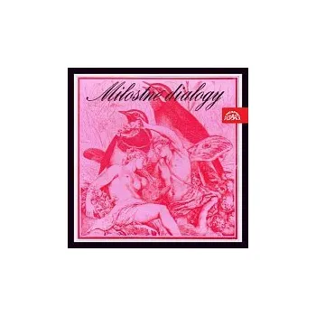 Česká hudba Různí interpreti – Milostné dialogy: Ztracený prsten, Robin a Marion, Romeo a Julie,...