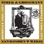 Šimek & Grossmann – Šimek & Grossmann. Komplet 1966-1971