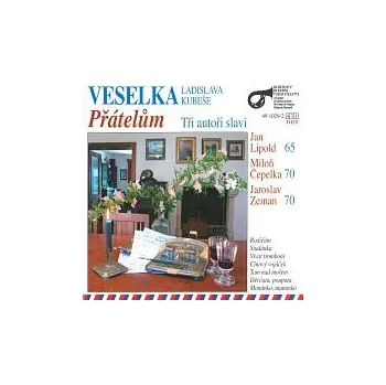 Česká hudba Veselka Ladislava Kubeše – Přátelům