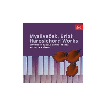 Česká hudba Viktorie Švihlíková, Oldřich Kredba, Václav Jan Sýkora – Mysliveček, Brixi: Skladby pro cembalo