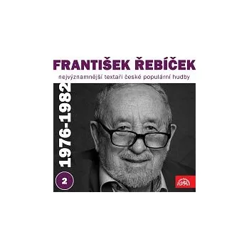 Česká hudba František Řebíček, Různí interpreti – Nejvýznamnější textaři české populární hudby František Řebíček 2 (1976 - 1982)