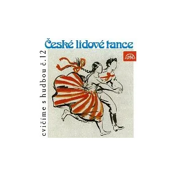 Česká hudba Plzeňský lidový soubor, Miroslav Císař – Cvičíme s hudbou č. 12 - České lidové tance