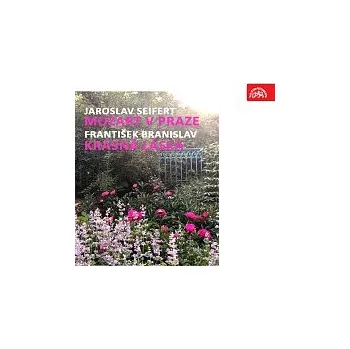 Hudba Jaroslav Seifert, František Branislav – Seifert: Mozart v Praze, Branislav: Krásná láska