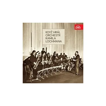 Hudba Kamil Lochman se svým orchestrem – Když hrál Orchestr Kamila Lochmana