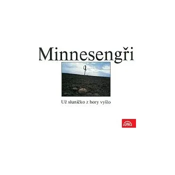 Česká hudba Minnesengři – Už sluníčko z hory vyšlo