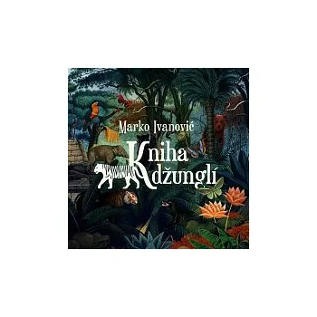 Česká hudba Marko Ivanović – Kniha džunglí