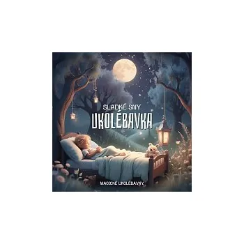 Česká hudba Magické Ukolébavky – Ukolébavka (Sladké Sny)