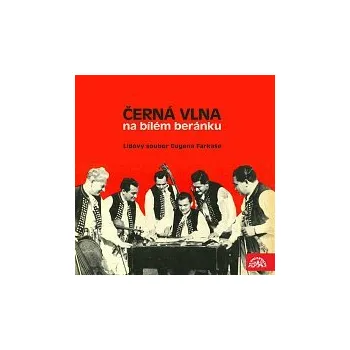 Česká hudba Lidový soubor Eugena Farkaše – Černá vlna na bílém beránku