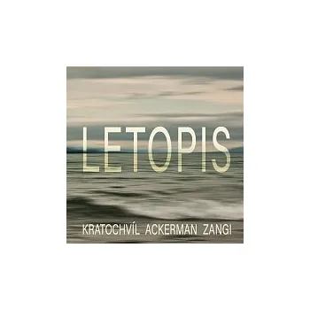 Česká hudba Martin Kratochvíl, Tony Ackerman, Musa Imran Zangi – Letopis