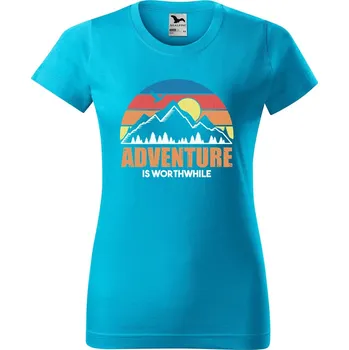 Dámské tričko Dámské tričko Adventure is worthwhile Barva trička: Tyrkysová - 44, Velikost: XS