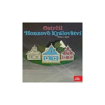 Česká hudba Symfonický orchestr Čs. rozhlasu v Praze/František Jílek – Ostrčil: Honzovo království. Opera o 3 dějstvích (výběr)