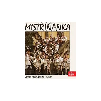 Česká hudba Mistříňanka – Mistříňanka hraje melodie za volant