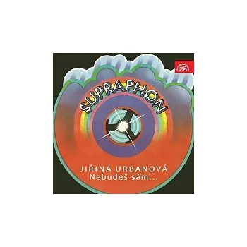 Česká hudba Jiřina Urbanová – Nebudeš sám...