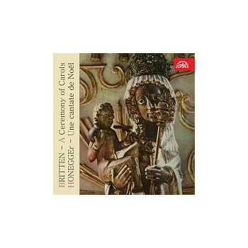 Česká hudba Různí interpreti – Britten: Chvála koled, Honegger: Vánoční kantáta