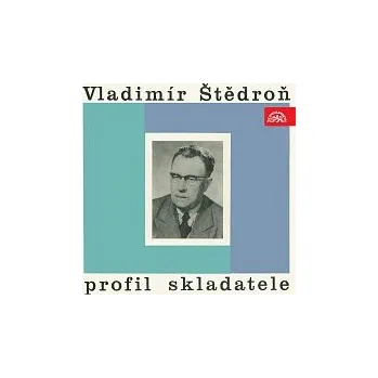 Česká hudba Různí interpreti – Vladimír Štědroň Profil skladatele