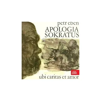 Hudba Různí interpreti – Eben: Apologia Sokratus. Ubi caritas et amor