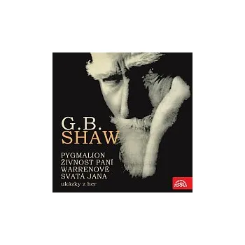 Česká hudba Různí interpreti – Shaw: Pygmalion, Živnost paní Warrenové. Svatá Jana - ukázky z her